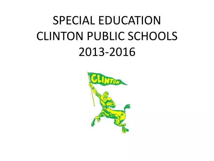 special education clinton public schools 2013 2016