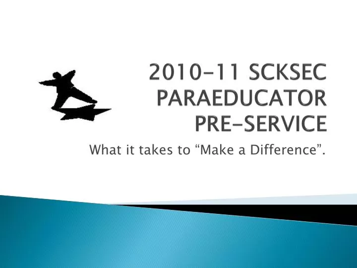 2010 11 scksec paraeducator pre service
