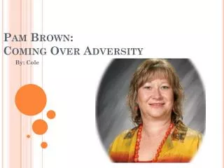 Pam Brown: Coming Over Adversity