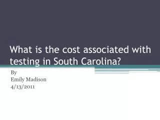 What is the cost associated with testing in South Carolina?