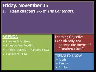 Friday, November 15 Read chapters 5-6 of The Contender.