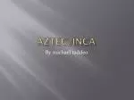 Aztec/ inca - slide 1