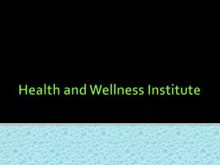 Health and Wellness Institute