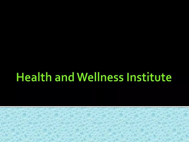 health and wellness institute