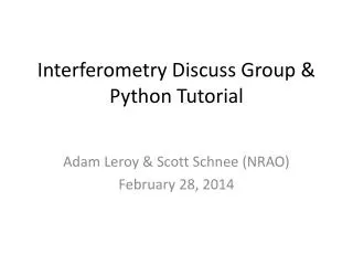 Interferometry Discuss Group &amp; Python Tutorial