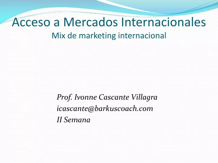acceso a mercados internacionales mix de marketing internacional