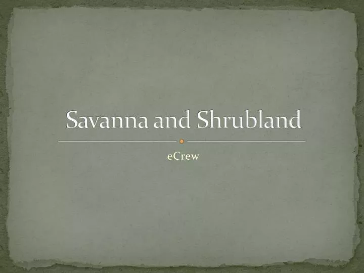 savanna and shrubland