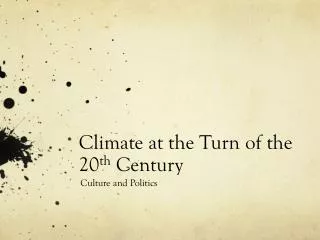 climate at the turn of the 20 th century