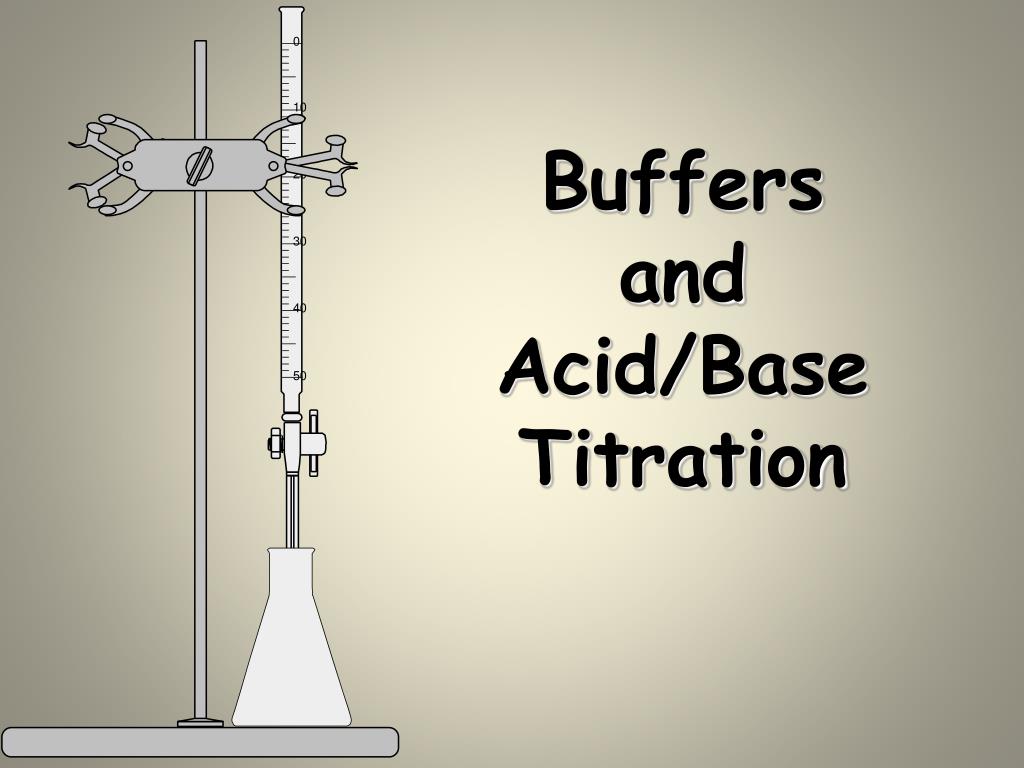 PPT - Buffers and Acid/Base Titration PowerPoint Presentation, free ...