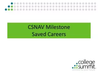 CSNAV Milestone Saved Careers
