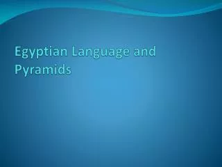 Egyptian Language and Pyramids