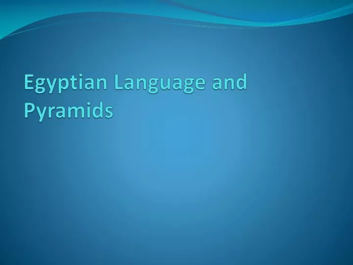 egyptian language and pyramids