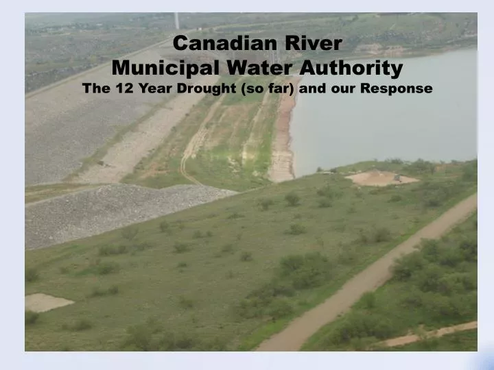 canadian river municipal water authority the 12 y ear drought so far and our response