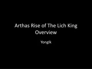 Arthas Rise of The Lich King Overview