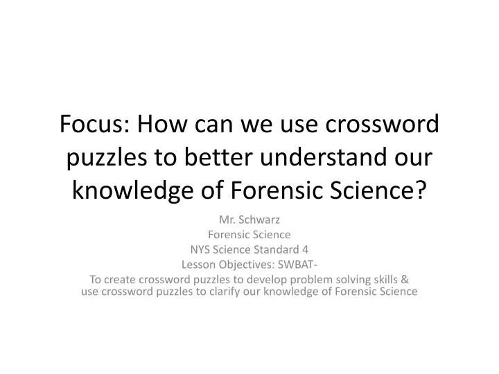 focus how can we use crossword puzzles to better understand our knowledge of forensic science