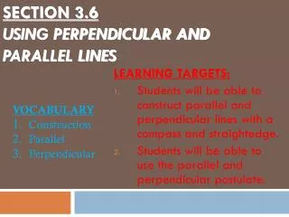 SECTION 3.6 Using perpendicular and parallel lines