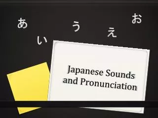 Japanese Sounds and Pronunciation