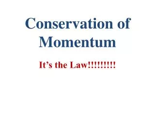 conservation of momentum