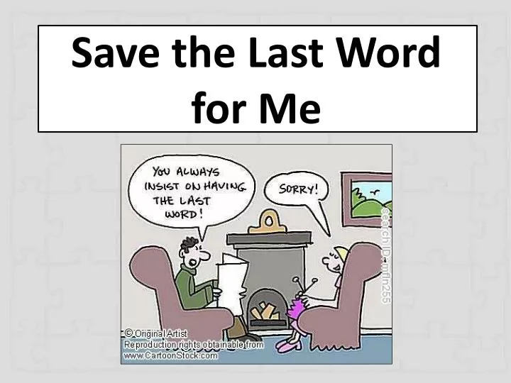 save the last word for me