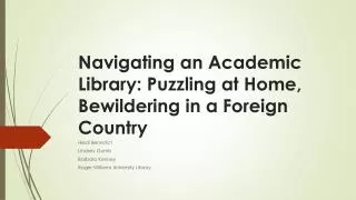 Navigating an Academic Library: Puzzling at Home, Bewildering in a Foreign Country