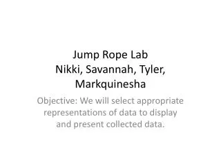 Jump Rope Lab Nikki, Savannah, Tyler, Markquinesha