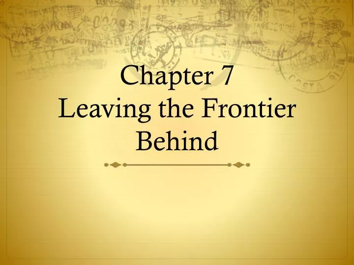 chapter 7 leaving the frontier behind