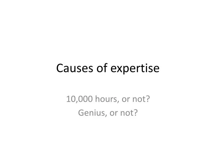 causes of expertise