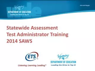 Statewide Assessment Test Administrator Training 2014 SAWS