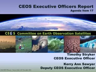 Timothy Stryker CEOS Executive Officer Kerry Ann Sawyer Deputy CEOS Executive Officer