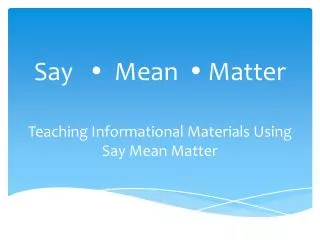 Say ? Mean ? Matter
