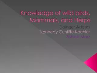 Knowledge of wild birds, Mammals, and Herps