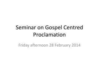 Seminar on Gospel Centred Proclamation