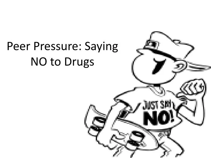 peer pressure saying no to drugs