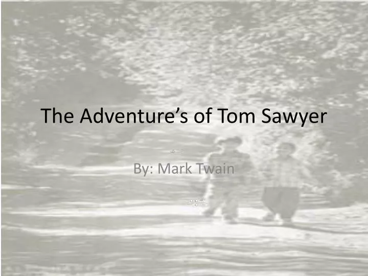 the adventure s of t om sawyer