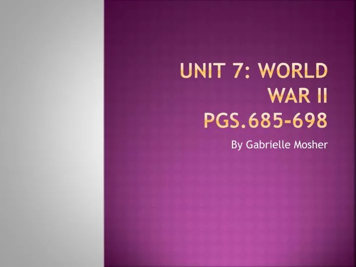 unit 7 world war ii pgs 685 698