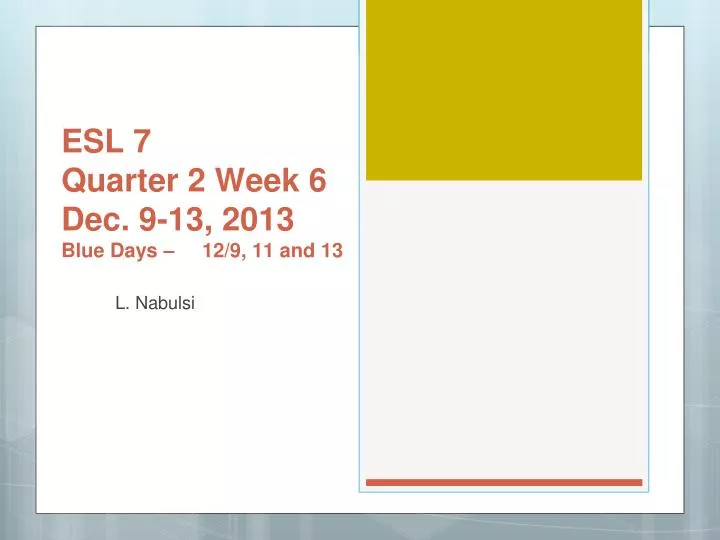 esl 7 quarter 2 week 6 dec 9 13 2013 blue days 12 9 11 and 13