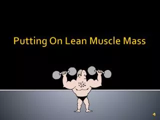 Putting On Lean Muscle Mass