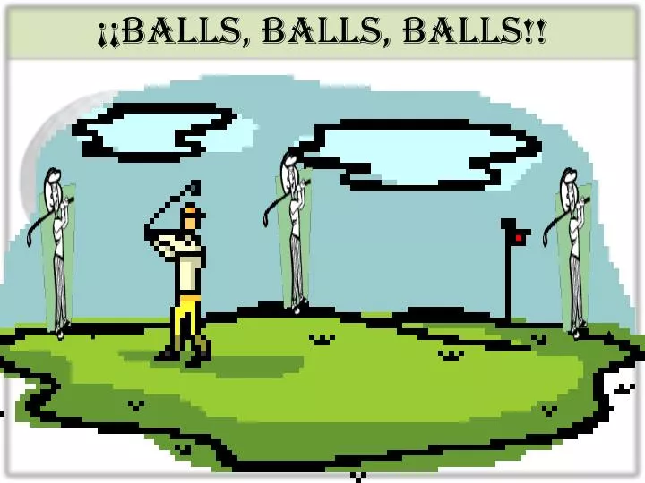 balls balls balls