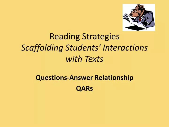 reading strategies scaffolding students interactions with texts