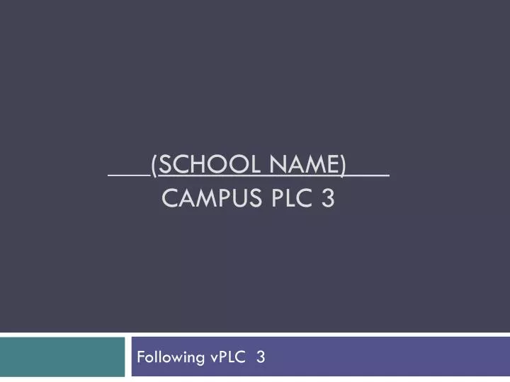 school name campus plc 3