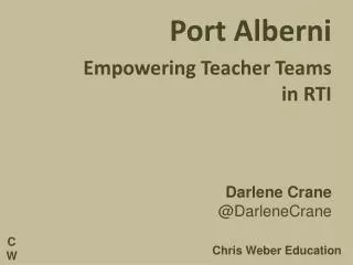 Port Alberni Empowering Teacher Teams in RTI