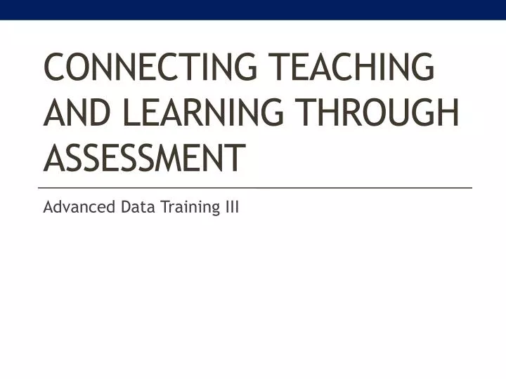 connecting teaching and learning through assessment
