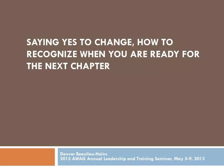 saying yes to change how to recognize when you are ready for the next chapter