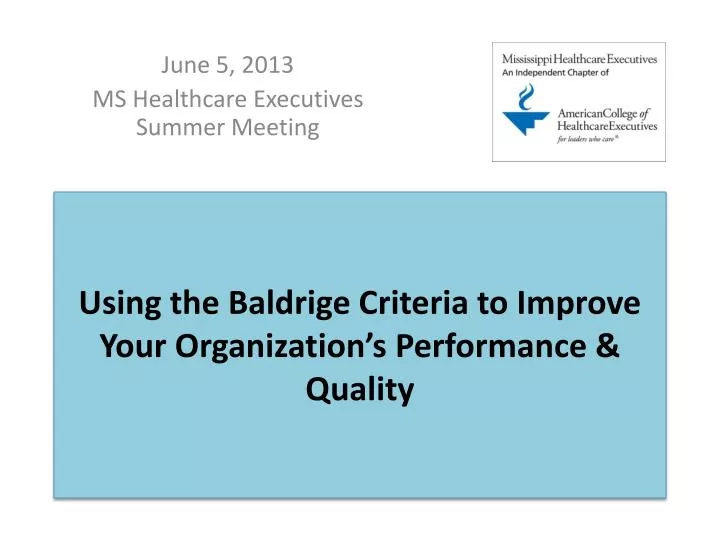 using the baldrige criteria to improve your organization s performance quality