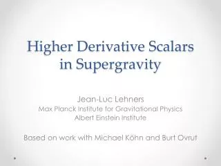 Higher Derivative Scalars in Supergravity