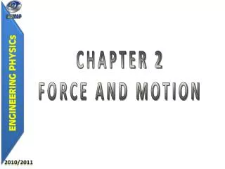 CHAPTER 2 FORCE AND MOTION