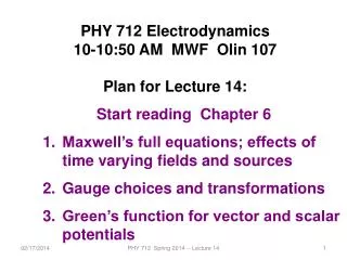 PHY 712 Electrodynamics 10-10:50 AM MWF Olin 107 Plan for Lecture 14: