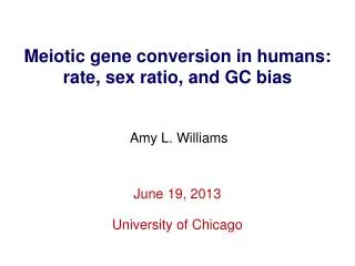 Meiotic gene conversion in humans: rate, sex ratio, and GC bias