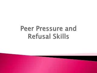 Peer Pressure and Refusal Skills