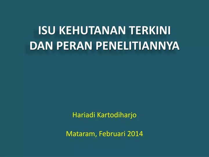 isu kehutanan terkini dan peran penelitiannya